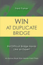 Win at Duplicate Bridge: Bid Difficult Bridge Hands Like an Expert - Paperback