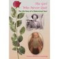The Girl Who Never Quit: The Life Story of a Determined Soul - Hardcover