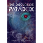 The Disclosure Paradox: Book 1 - Paperback