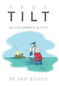 True Tilt: An Uncommon Quest - Hardcover