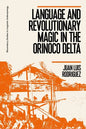 Language and Revolutionary Magic in the Orinoco Delta - Paperback
