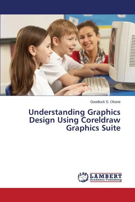 Understanding Graphics Design Using CorelDRAW Graphics Suite - Paperback