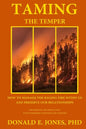 Taming The Temper How To Manage The Raging Fire Within Us And Preserve Our Relationships For Personal Or Group Study With Workbook Questions And Answe - Paperback