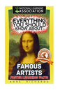 Everything You Should Know About: Famous Artists - Paperback