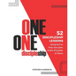 One on One Discipleship: 52 discipleship lessons designed to help disciples make disciples of Jesus - Paperback