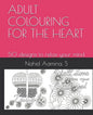 Adult Colouring for the Heart: 50 designs to relax your mind - Paperback