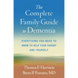 The Complete Family Guide to Dementia: Everything You Need to Know to Help Your Parent and Yourself - Hardcover