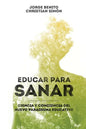 Educar para Sanar: Ciencia y Conciencia del Nuevo Paradigma Educativo - Paperback
