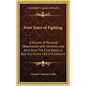 Four Years of Fighting: A Volume of Personal Observation with the Army and Navy from the First Battle of Bull Run to the Fall of Richmond - Hardcover