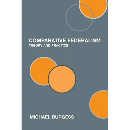 Comparative Federalism: Theory and Practice - Paperback