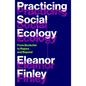 Practicing Social Ecology: From Bookchin to Rojava and Beyond - Paperback