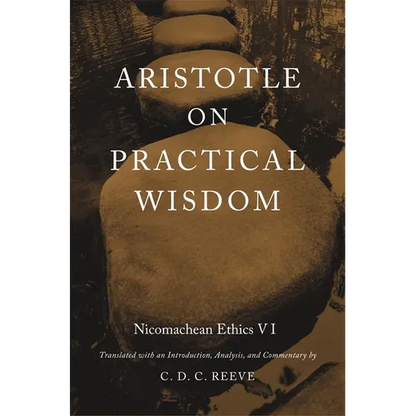 Aristotle on Practical Wisdom: Nicomachean Ethics VI (Critical) - Hardcover