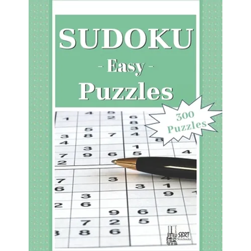 Easy Sudoku Puzzles: 300 Easy Sudoku Puzzles and Solutions. Perfect for Beginners - Paperback