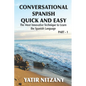 Conversational Spanish Quick and Easy: The Most Innovative and Revolutionary Technique to Learn the Spanish Language. For Beginners, Intermediate, and - Paperback