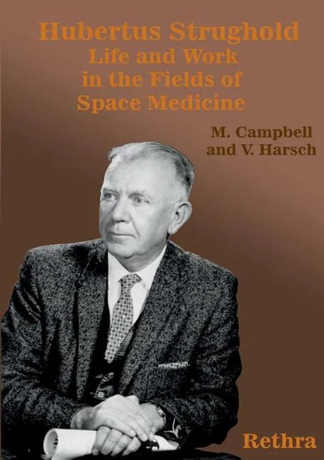 Hubertus Strughold: Life and Work in the Fields of Space Medicine - Paperback