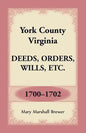 York County, Virginia Deeds, Orders, Wills, Etc., 1700-1702 - Paperback
