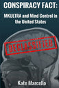 Conspiracy Fact: Mkultra and Mind Control in the United States: Declasssified - Paperback