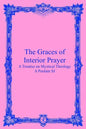 The Graces of Interior Prayer: A Treatise on Mystical Theology - Paperback