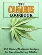 The Canabis Cookbook: 150 Medical Marijuana Recipes for Sweet and Savory Edibles - Paperback