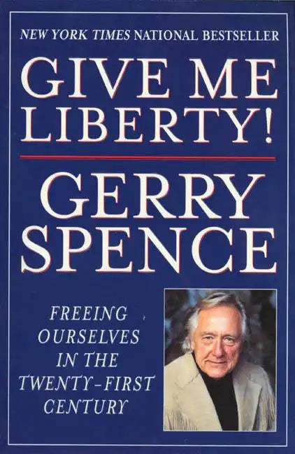 Give Me Liberty: Freeing Ourselves in the Twenty-First Century - Paperback