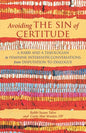 Avoiding the Sin of Certitude: A Rabbi and a Theologian in Feminine Interfaith Conversations from Disputation to Dialogue - Paperback