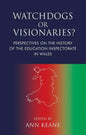 Watchdogs or Visionaries?: Perspectives on the History of the Education Inspectorate in Wales - Paperback