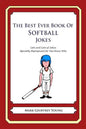 The Best Ever Book of Softball Jokes: Lots and Lots of Jokes Specially Repurposed for You-Know-Who - Paperback