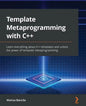 Template Metaprogramming with C++: Learn everything about C++ templates and unlock the power of template metaprogramming - Paperback