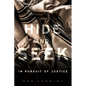 Hide and Seek: In Pursuit of Justice - Paperback