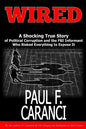 Wired: The Shocking True Story of Political Corruption and the FBI Informant Who Risked Everything to Expose It - Paperback