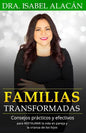 Familias Transformadas: Consejos Prácticos Y Efectivos Para Restaurar La Vida En Pareja Y La Crianza de Los Hijos - Paperback