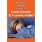 The Smart & Easy Guide to Sleep Disorder & Insomnia Relief: The Restful Book of Therapies & Treatments for Sleeping Disorders, Insomnia, Narcolepsy, R - Paperback