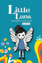 Naughty Tooth Fairy: Book 2 - Little Luna Series (Beginning Chapter Books, Funny Books for Kids, Kids Book Series): A tiny funny story that subtly pro - Paperback
