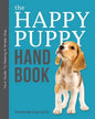 The Happy Puppy Handbook: Your Guide To Raising A Great Dog - Paperback