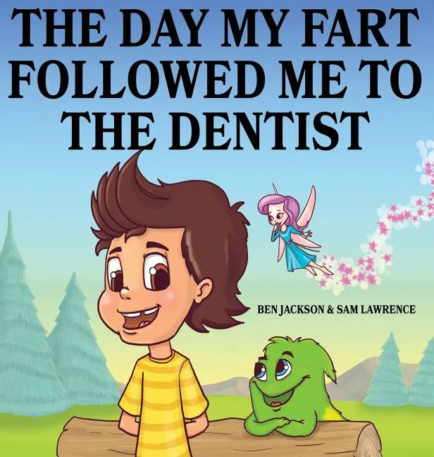 The Day My Fart Followed Me To The Dentist - Hardcover