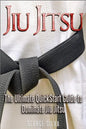 Jiu Jitsu: The Ultimate Quick Start Guide To Dominate Jiu-Jitsu - Paperback