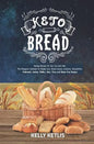 Keto Bread: Baking Recipes for Your Low Carb Diet - The Ketogenic Cookbook for Weight Loss - Bread Loaves, Crackers, Breadsticks, - Paperback
