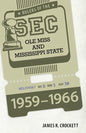 Rulers of the SEC: OLE Miss and Mississippi State, 1959-1966 - Hardcover