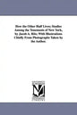 How the Other Half Lives; Studies Among the Tenements of New York, by Jacob A. Riis; With Illustrations Chiefly from Photographs Taken by the Author. - Paperback