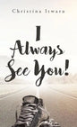 I Always See You! - Hardcover