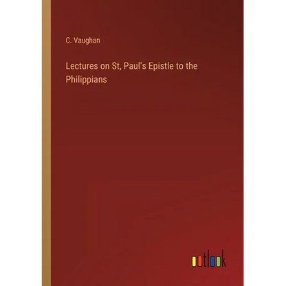Lectures on St, Paul's Epistle to the Philippians - Paperback