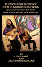 Thrive and Survive in the Music Business: Learn how to book your band, book a tour and get your royalties - Paperback