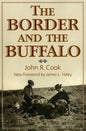 The Border and the Buffalo: An Untold Story of the Southwest Plains - Paperback