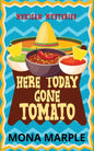 Here Today, Gone Tomato - Paperback