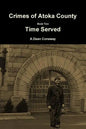 Crimes of Atoka County Book Two - Time Served - Paperback