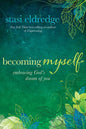 Becoming Myself: Embracing God's Dream of You - Paperback