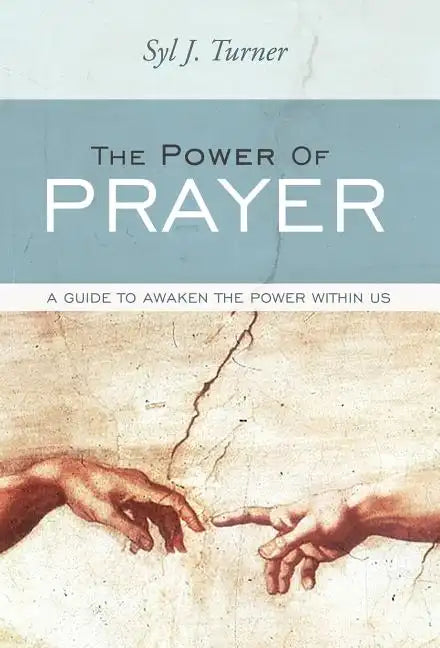 The Power of Prayer: A Guide to Awaken the Power Within Us - Hardcover