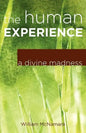The Human Experience: A Divine Madness - Paperback