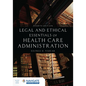 Legal and Ethical Essentials of Health Care Administration - Paperback