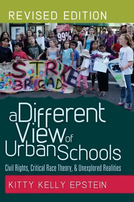A Different View of Urban Schools: Civil Rights, Critical Race Theory, and Unexplored Realities - Paperback